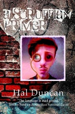 A Scruffian Primer Hal Duncan 9780244020743