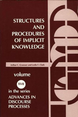 Structures and Procedures of Implicit Knowledge by Arthur C Graesser 9780893913625