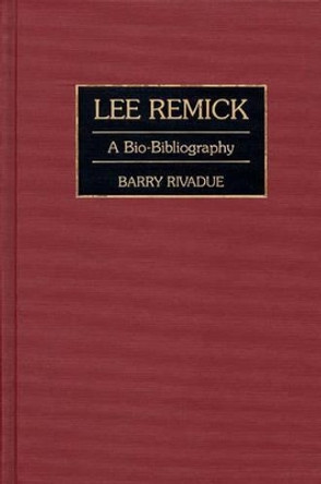 Lee Remick: A Bio-Bibliography by Barry Rivadue 9780313284472