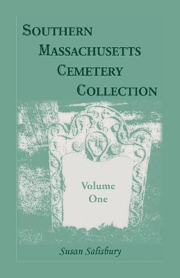 Southern Massachusetts Cemetery Collection, Volume 1 by Susan Salisbury 9780788403538