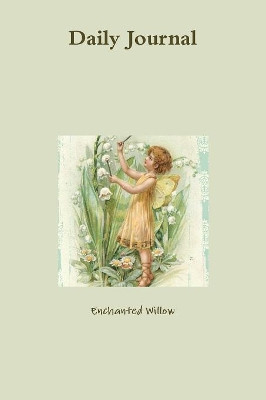 Daily Journal by Enchanted Willow 9780359404995