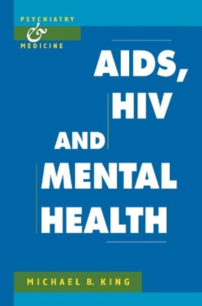 AIDS, HIV and Mental Health by Michael B. King 9780521423564