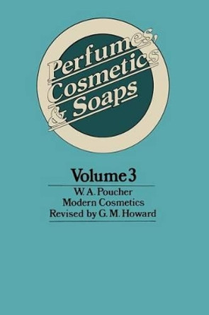 Perfumes, Cosmetics and Soaps: Modern Cosmetics by William Arthur Poucher 9780412106606