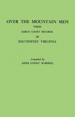 Over the Mountain Men : Their Early Court Records in Southwest Virginia by Anne Lowry Worrell 9780806306711