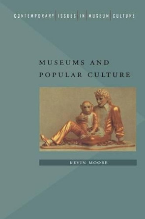 Museums and Popular Culture by Kevin Moore 9780718502270