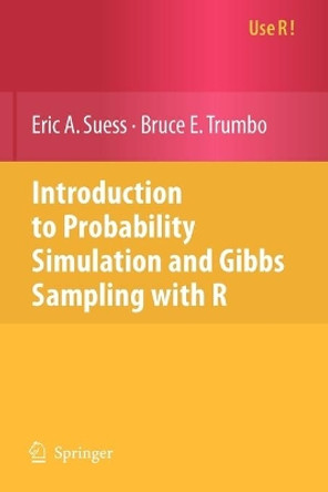 Introduction to Probability Simulation and Gibbs Sampling with R by Eric A. Suess 9780387402734