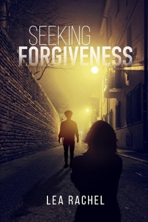 Seeking Forgiveness by Lea Rachel 9780990861621
