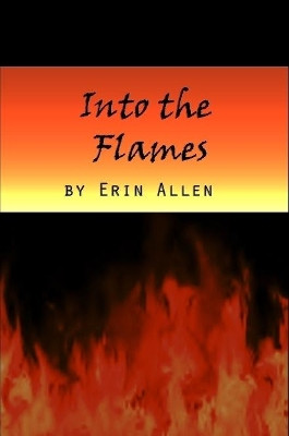 Into the Flames by Erin Allen 9780359754717