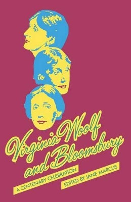 Virginia Woolf and Bloomsbury: A Centenary Celebration by Jane Marcus 9780333393987