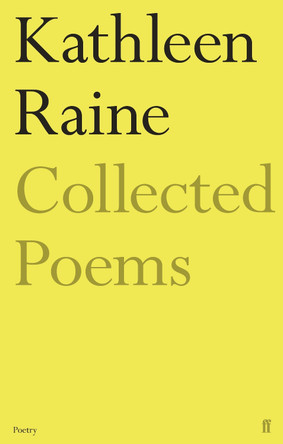 The Collected Poems of Kathleen Raine by Kathleen Raine