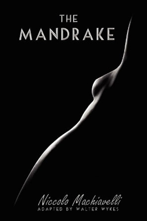 The Mandrake by Walter Wykes 9780557677443
