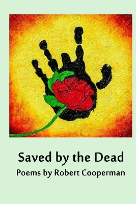 Saved by the Dead by Robert Cooperman 9780998548739