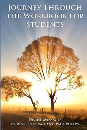 Divine Messages: A Journey Through the Workbook for Students in a Course in Miracles by Revs Deborah Phelps 9780615202396
