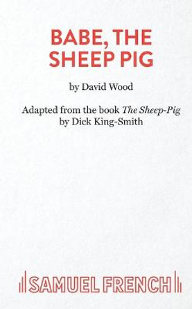 Babe, the Sheep-Pig by David Wood