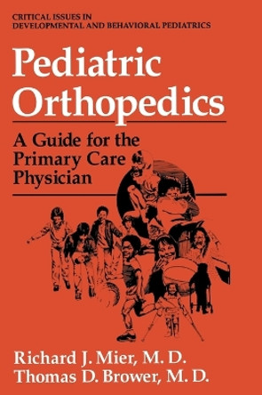 Pediatric Orthopedics: A Guide for the Primary Care Physician by Richard J. Mier 9780306447969