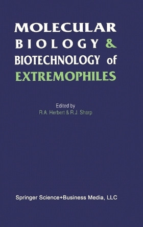 Molecular Biology and Biotechnology of Extremophiles by R.A. Herbert 9780216931534