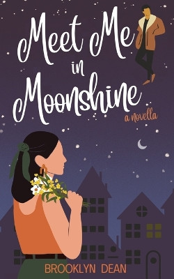 Meet Me in Moonshine by Brooklyn Dean 9780645691009