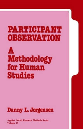 Participant Observation: A Methodology for Human Studies by Danny L. Jorgensen 9780803928770