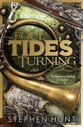 Foul Tide's Turning by Stephen Hunt