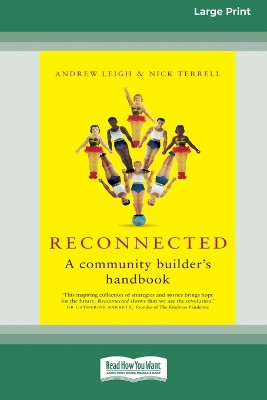 Reconnected: A Community Builder's Handbook [Large Print 16pt] by Andrew Leigh 9780369391780