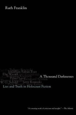 A Thousand Darknesses: Lies and Truth in Holocaust Fiction by Ruth Franklin 9780199976003
