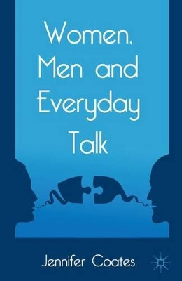Women, Men and Everyday Talk by J. Coates 9780230368699