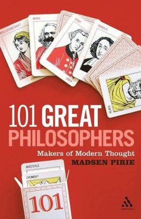 101 Great Philosophers: Makers of Modern Thought by Madsen Pirie 9780826423863