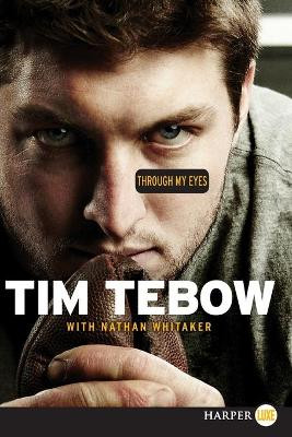 Through My Eyes Large Print by Tim Tebow 9780062081544