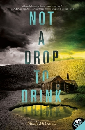 Not a Drop to Drink by Mindy McGinnis 9780062198518