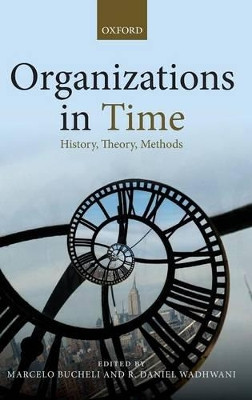 Organizations in Time: History, Theory, Methods by Marcelo Bucheli 9780199646890