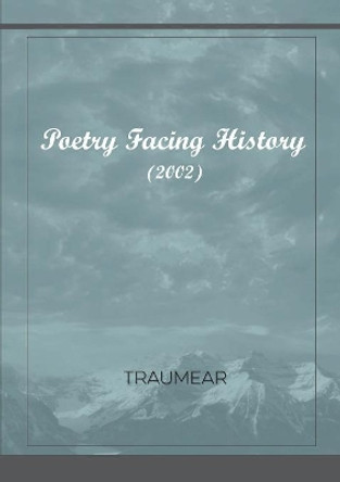 Poetry Facing History by Traumear 9780244690724