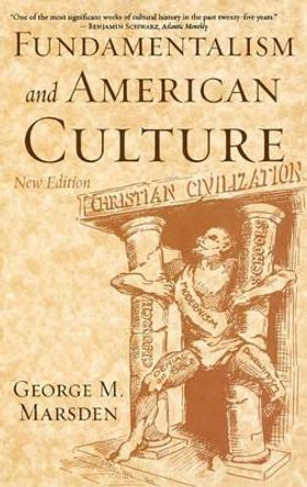 Fundamentalism and American Culture by George M. Marsden 9780195300512