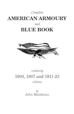 Complete American Armoury and Blue Book by Matthews 9780806345734