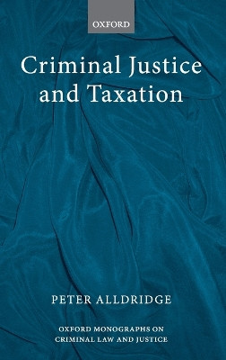 Criminal Justice and Taxation by Peter Alldridge 9780198755838