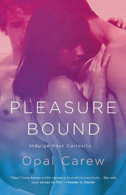 Pleasure Bound by Opal Carew 9780312580155