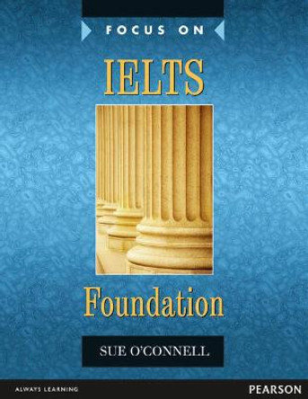 Focus on IELTS Foundation Coursebook by Sue O'Connell