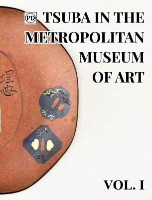 Public Domain Tsuba in the Metropolitan Museum of Art Vol.1 by Dale Raisbeck 9780464534075