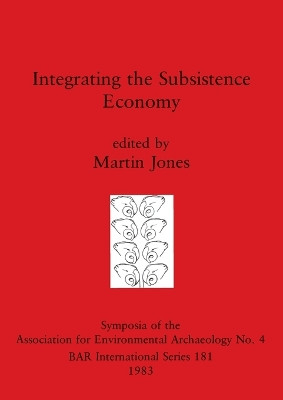 Integrating the Subsistence Economy by Martin Jones 9780860542322