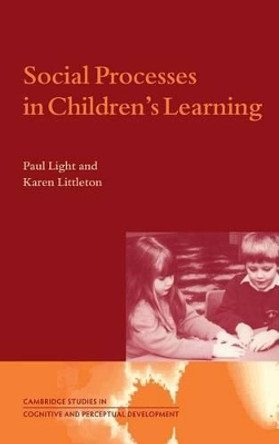 Social Processes in Children's Learning by Paul Light 9780521593083