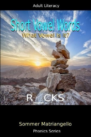 Short Vowel Words: What Vowel Is It? by Sommer Matriangello 9780359942619