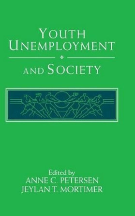 Youth Unemployment and Society by Anne C. Petersen 9780521444736