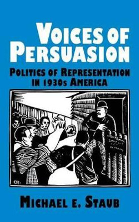 Voices of Persuasion by Michael E. Staub 9780521453905