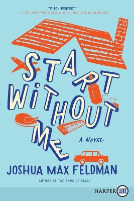 Start Without Me: A Novel [Large Print] by Joshua Feldman 9780062743336