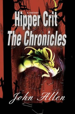 Hipper Crit--The Chronicles John Allen 9780595199242