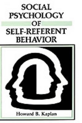 Social Psychology of Self-Referent Behavior by Howard B. Kaplan 9780306423567