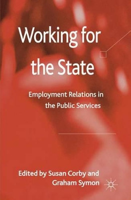 Working for the State: Employment Relations in the Public Services by Susan Corby 9780230278639