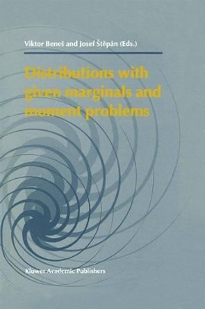 Distributions with given Marginals and Moment Problems by Viktor Benes 9780792345732