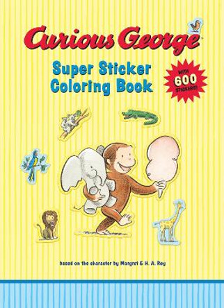 Curious George Super Sticker Coloring Book by H.A. Rey