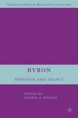 Byron: Heritage and Legacy by C. Wilson 9780230600294