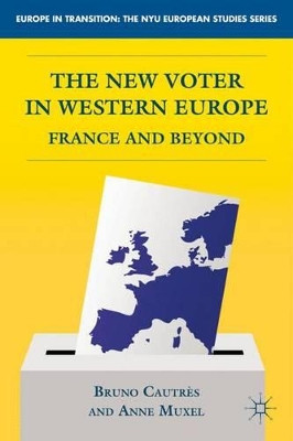 The New Voter in Western Europe: France and Beyond by Bruno Cautres 9780230107021